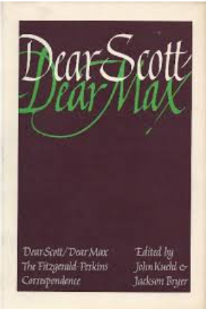 Image for Dear Scott/Dear Max: The Fitzgerald-Perkins Correspondence Dear Scott/Dear Max: The Fitzgerald-Perkins Correspondence