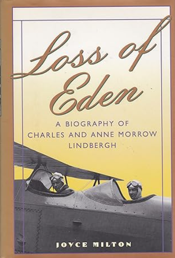 Loss of Eden: A Biography of Charles and Anne Morrow Lindbergh