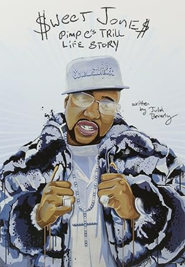 Sweet Jones: Pimp C's Trill Life Story