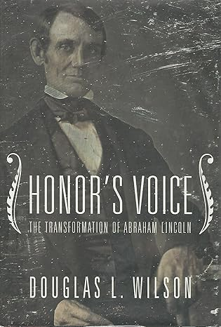 Honor's Voice: The Transformation of Abraham Lincoln