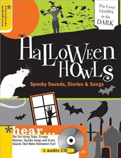 Halloween Howls: Spooky Sounds, Stories and Songs [With CD]