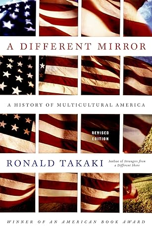 A Different Mirror: A History Of Multicultural America
