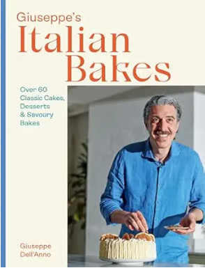 Giuseppe's Italian Bakes: Over 60 Classic Cakes, Desserts and Savory Bakes