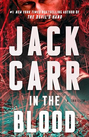 In the Blood: A Thriller (Book 5 of 8: Terminal List)