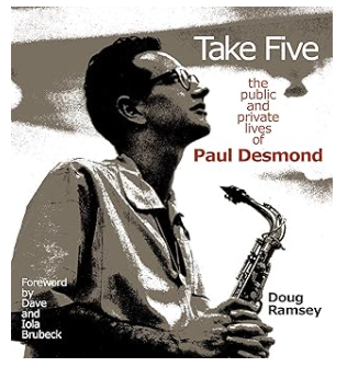 Take Five: The Public and Private Lives of Paul Desmond