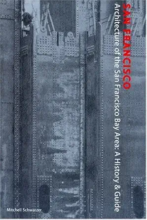 Image for San Francisco: Architecture of the San Francisco Bay Area: A History and Guide San Francisco: Architecture of the San Francisco Bay Area: A History and Guide