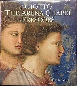 Giotto: The Arena Chapel Frescoes (Revised)