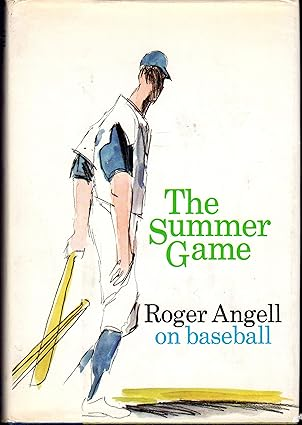 The Summer Game - Roger Angell on Baseball (First Edition/First Printing)