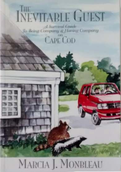 The Inevitable Guest: A Survival Guide to Being Company and Having Company on Cape Cod