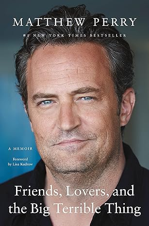Friends, Lovers, and the Big Terrible Thing: A Memoir