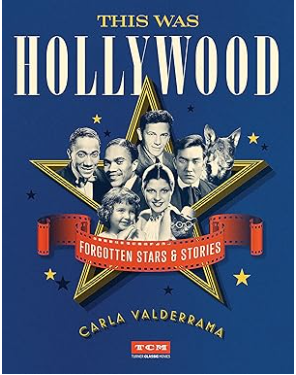 This Was Hollywood: Forgotten Stars and Stories