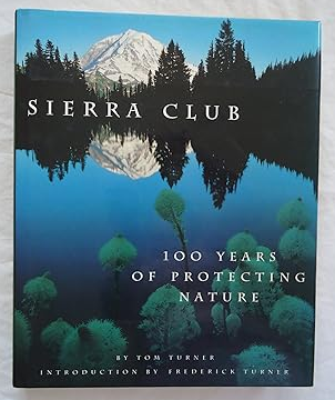 Sierra Club: 100 Years of Protecting Nature