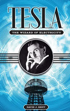 Tesla: The Wizard of Electricity