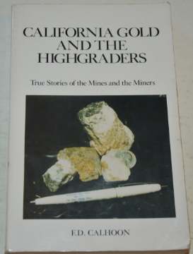California Gold & the Highgraders: True Stories of the Mines and Miners