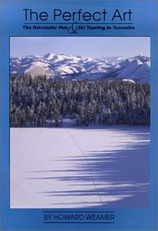 The Perfect Art: The Ostrander Hut & Ski Touring in Yosemite