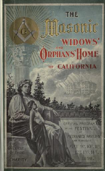 The Masonic Widows' and Orphans' Home of California - Official Program of the Festival at Mechanics's Pavilion - This is the ORIGINAL not a REPRINT.