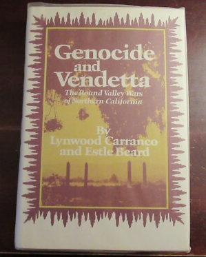 Genocide and Vendetta: The Round Valley Wars of Northern California