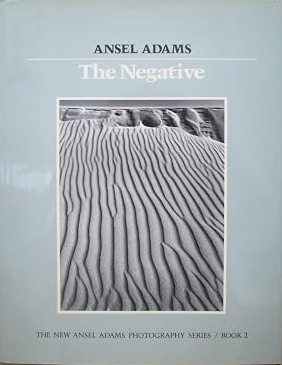 The Negative (The New Ansel Adams Photography Series, Book 2)