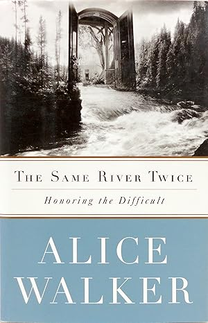 The Same River Twice: Honoring the Difficult