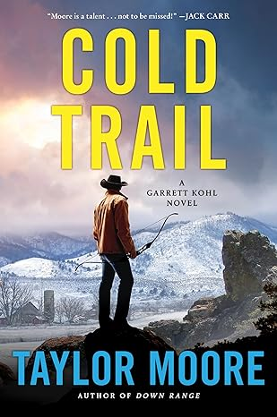 Cold Trail: A Garrett Kohl Novel