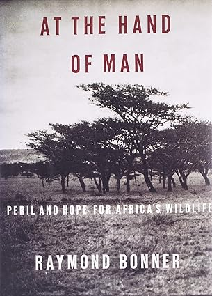 At the Hand of Man: Peril and Hope for Africa's Wildlife