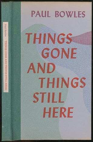 Things Gone and Things Still Here