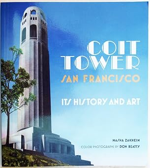 Coit Tower, San Francisco: Its History and Art (Revised)