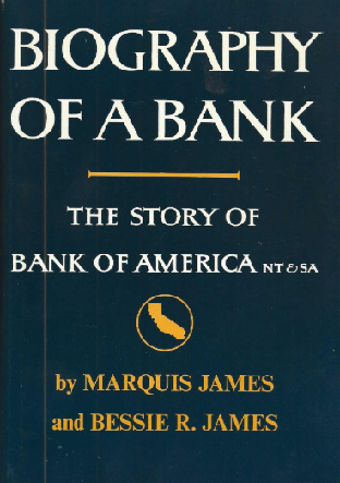 Biography of a Bank: the Story of Bank of America