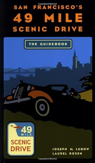 San Francisco's 49-Mile Scenic Drive: The Guidebook