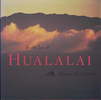In the Lee of Hualalai: Historic Kaupulehu