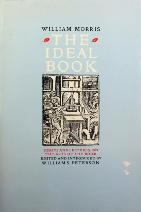 The Ideal Book: Essays and Lectures on the Arts of the Book
