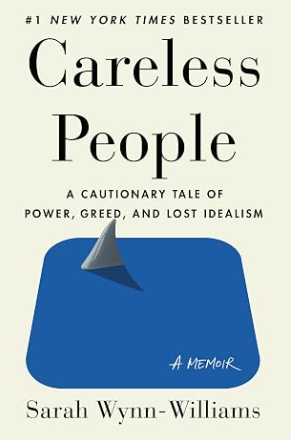 Careless People - A Cautionary Tale of Power, Greed, and Lost Idealism